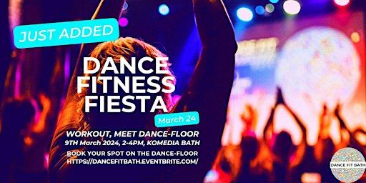 Bath Dance Fitness Fiesta ~ March 2024 | Komedia, Bath