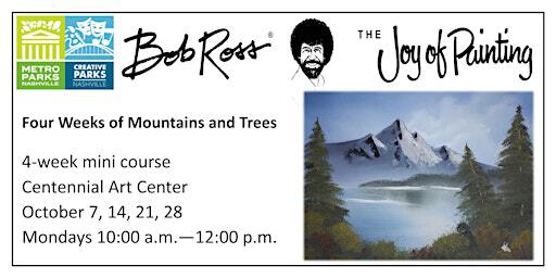 Bob Ross: Mountain and Tree Landscapes | Metro Parks Centennial Art Center