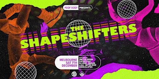 The Shapeshifters - POOF DOOF Melbourne Sat 7 Dec | Chasers Nightclub