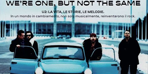 Omaggio agli U2 a Verona. We're one, but not the same | Teatro Camploy