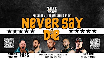 Talks With Dork Presents Never Say Die | Basildon Sport & Leisure Club