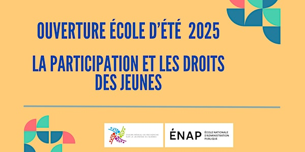 Ouverture École d’été | La participation et les droits des jeunes. | École nationale d'administration publique (ENAP) à Montréal
