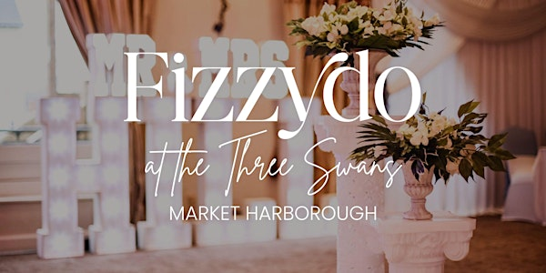 Fizzydo Wedding Fair · Market Harborough | The Three Swans Hotel