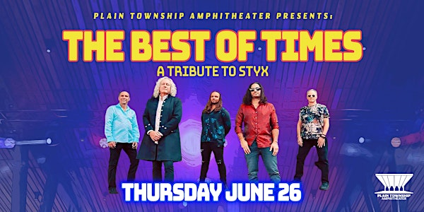The Best of Times - A Tribute to STYX | Plain Township Amphitheater