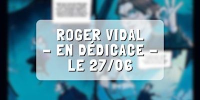 Roger Vidal en dédicace à Momie BD Lyon ! | 49 Rue Victor Hugo