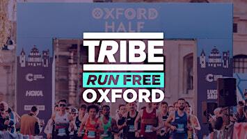TRIBE RUN FREE x Oxford Half Marathon | Oxford