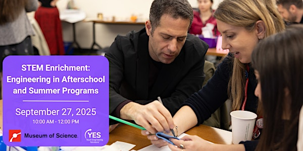 STEM Enrichment: Engineering in Afterschool and Summer Programs | Museum of Science