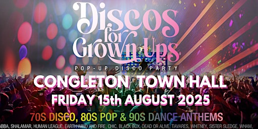 Discos for Grown ups pop-up 70s 80s 90s SUMMER party CONGLETON  Town Hall | Congleton Town Hall