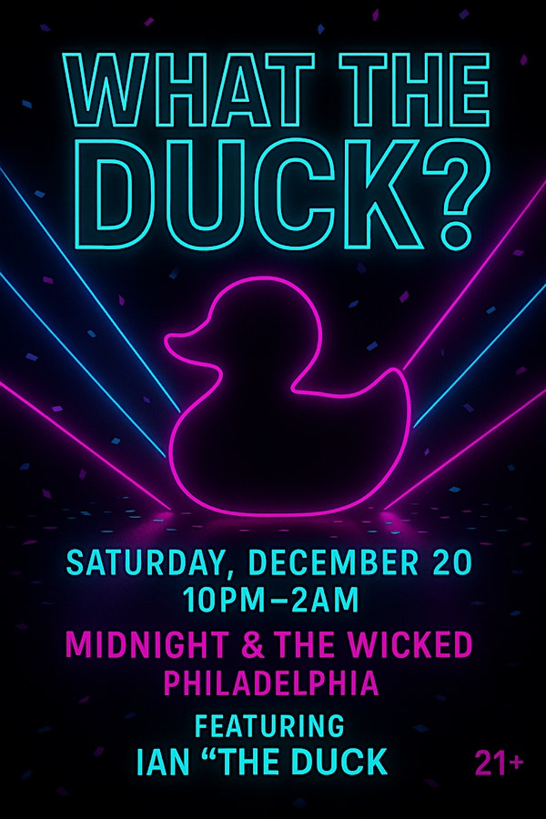 What The Duck? At Midnight | 1500 Sansom St