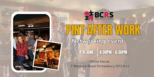 Pint After Work with BCRS Business Loans ( June - Shrewsbury) | White Horse