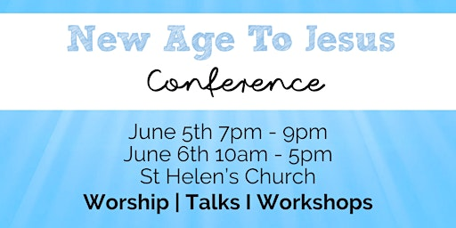 NEW AGE to JESUS Conference | St Helen's Church, Hangleton