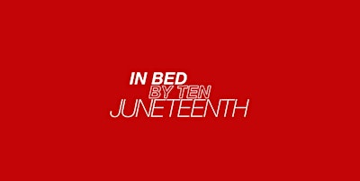 In Bed by Ten: Juneteenth | Spirit