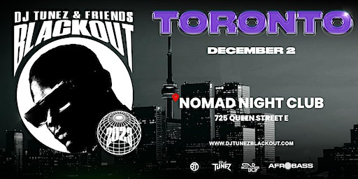 DJ TUNEZ & FRIENDS - BLACKOUT TORONTO | Nomad Night Club