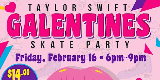 Taylor Swift's Galentine's Day Party | United Skates Jackson (formerly Jackson Skating Center, Rollermagic)