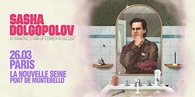 English Standup Comedy in Paris - Sasha Dolgopolov "Hot Water Tour"! | La Nouvelle Seine