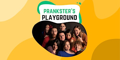 The Improvsters in: Prankster's Playground | Trickster's Hideout
