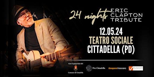 24 Nights - Eric Clapton Tribute | Unplugged | Teatro Sociale di Cittadella | Teatro Sociale