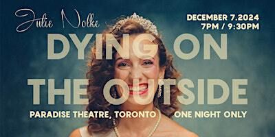 Julie Nolke's 'Dying on the Outside' | Paradise Theatre