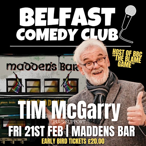 Tim McGarry Belfast Comedy Club | Friday 21st February Maddens Bar | Maddens