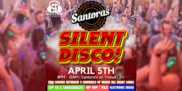 SILENT DISCO at Santora's on Transit! - 4/5/25 | Santora's Pizza Pub & Grill
