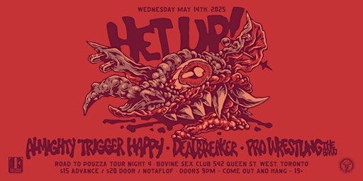 MAY 14: HET UP!, ALMIGHTY TRIGGER HAPPY, PRO WRESTLING, DEALBREAKER @BOVINE | Bovine Sex Club