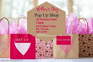 Mother's Day Pop Up Shop | Towson Town Center