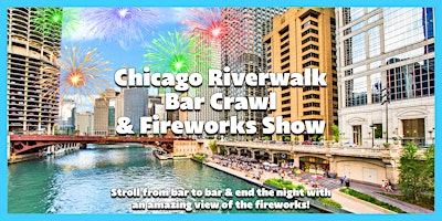 Chicago Riverwalk Bar Crawl & Fireworks Show | Includes 2 Welcome Shots! | Starting at AceBounce then off to the Best Bars on the Chicago Riverwalk