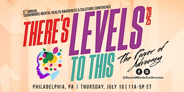 SoundMinds Conference 2025 "There's Levels To This: The Power of Advocacy" | Courtyard Philadelphia City Avenue
