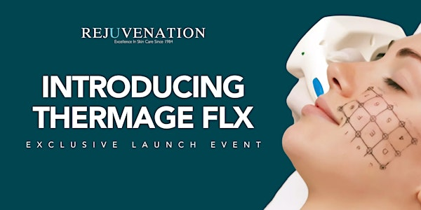 You're Invited: Thermage FLX Launch Event! | Rejuvenation Dermatology Clinic Calgary South