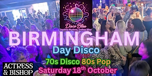 Disco Bliss -70s Disco 80s Pop Day Party - Saturday 18th October | Actress & Bishop