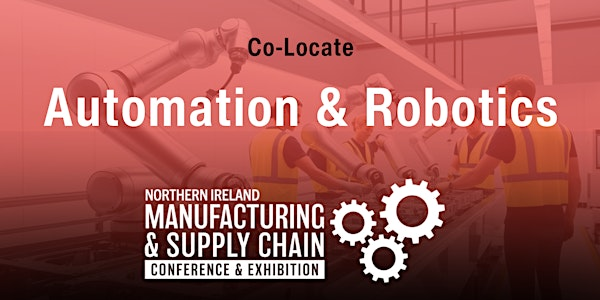 Robotics &  Automation @ Northern Ireland MSC Conference & Expo 2026 | Eikon Exhibition Centre