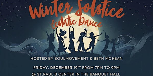 Soul Movement Ecstatic Dance - Theme: Winter Solstice | St Paul's Centre