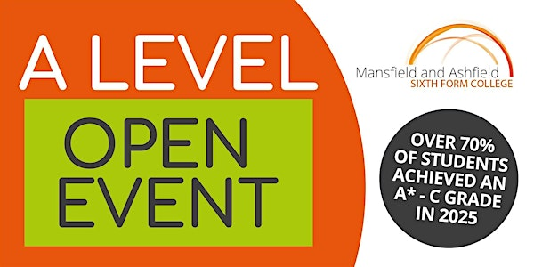 A Level Open Event | Mansfield and Ashfield Sixth Form College