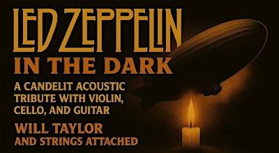 Led Zeppelin in the Dark with Award Winning Violinist WAITLIST SHOW | The Price Center
