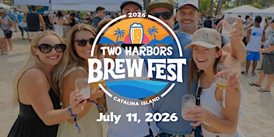 24th Annual Two Harbors Brew Fest | Two Harbors, Catalina Island
