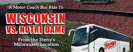 Steny's Milwaukee Bus to Wisconsin vs Notre Dame | Steny's Tavern & Grill
