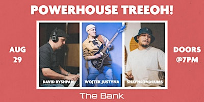 POWERHOUSE TREEOH! Live at The Bank | The Bank Art House, 22 King Street, Welland, ON, Canada