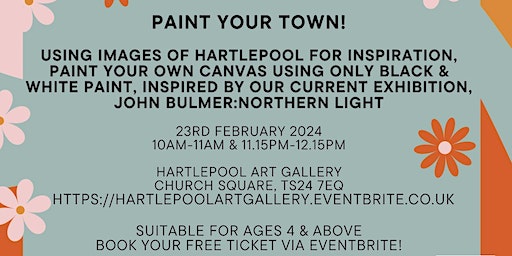 Paint Your Town @ Hartlepool Art Gallery 10am Session | Hartlepool Art Gallery