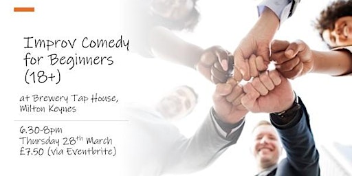 Improv Comedy for Beginners | Bucks Star Brewery Tap House, Twizel Close, Milton Keynes, UK