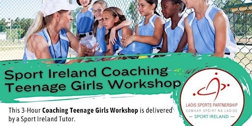 Sport Ireland Coaching Teenage Girls Workshop, April 2024 | Online via ZOOM