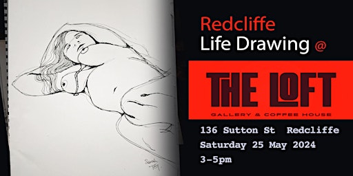 Redcliffe LIfe Drawing | The Loft Gallery and Coffee House