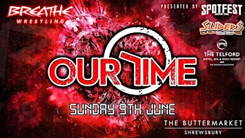 Breathe Wrestling Presents Our Time | The Buttermarket