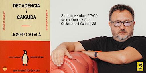Josep Català - Decadència i Caiguda - Fringe Bcn - Català | Secret Comedy Club Barcelona