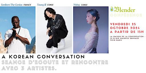 A Korean Conversation: Sonikem The Genius (France) Young ill & Nning(Corée) | La Maison de la Conversation