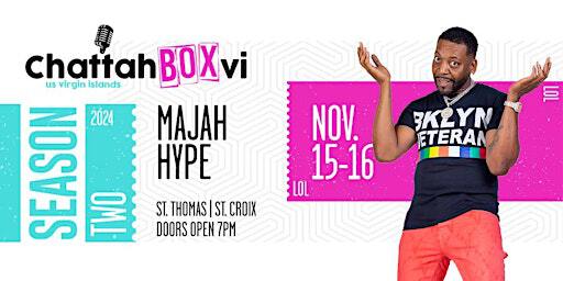 Chattahbox St Croix: Majah Hype | Island Center