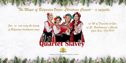 The Magic of Bulgarian Voices-Christmas Concert - a cappella | St. Bartholomew's Church, Dublin, 4D04 PD71