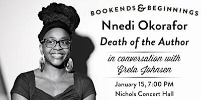 Nnedi Okorafor in conversation with Greta Johnsen: Death of the Author | Nichols Concert Hall