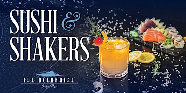 The Oceanaire Boston - Sushi & Shakers Cocktail Event | The Oceanaire Seafood Room - Boston