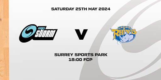 Surrey Storm vs Leeds Rhinos (NSL) - Surrey Sports Park | Surrey Sports Park