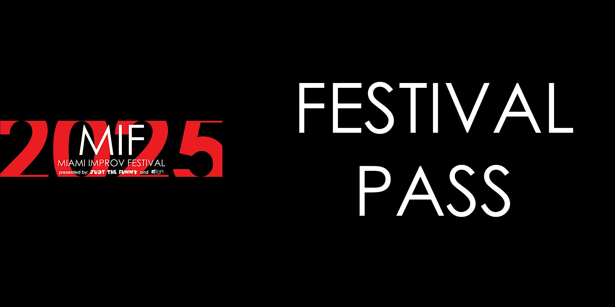 The 2025 Miami Improv Festival FESTIVAL PASS | Just The Funny